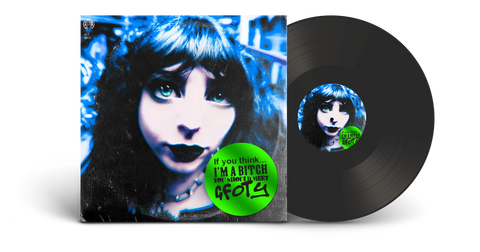 GFOTY - If You Think I'm A Bitch You Should Meet GFOTY (Limited Edition 10" Vinyl EP x/100)