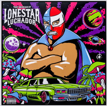 That Mexican OT - Lonestar Luchador (Deluxe Art Edition Vinyl LP x/300)