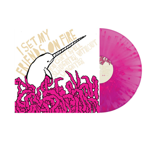 I Set My Friends On Fire - You Can't Spell Slaughter Without Laughter (Limited Edition Magenta w/ Pink Splatter Vinyl LP x/250)