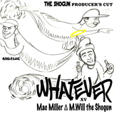 Mac Miller & M Will The Shogun - Whatever (Limited "PC" Producer's Cut Edition Black 7" Vinyl x/100)