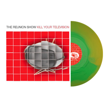 The Reunion Show - Kill Your Television (Smartpunk Exclusive Toxic Slime Vinyl LP x/100) - Rare Limiteds
