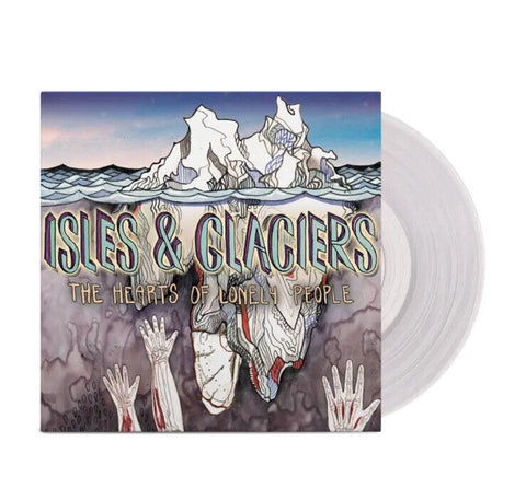 Isles & Glaciers - The Hearts Of Lonely People (Limited Edition Clear Vinyl LP x/350)