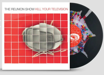 The Reunion Show - Kill Your Television (ETR Exclusive Stained Glass Vinyl LP x/100) - Rare Limiteds