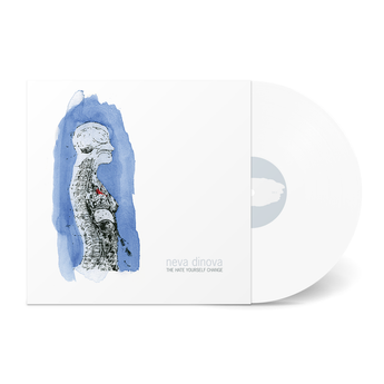 Neva Dinova - The Hate Yourself Change (Limited Edition Opaque White Vinyl LP x/500)