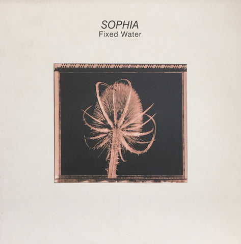 Sophia - Fixed Water (Limited Edition Vinyl LP x/1000)