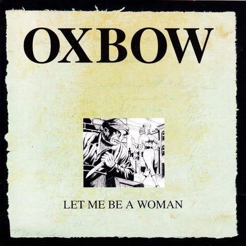 Oxbow - Let Me Be A Woman (Limited Edition Black Vinyl LP x/120)