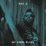 Ras_G - My Kinda Blues (Fat Beats Exclusive Blue Vinyl LP x/100)