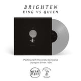 Brighten - King vs. Queen (Parting Gift Records Exclusive Opaque Silver Vinyl LP x/100) - Rare Limiteds