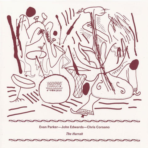 Evan Parker / John Edwards / Chris Corsano - The Hurrah (Limited Edition Vinyl LP x/500) - Rare Limiteds