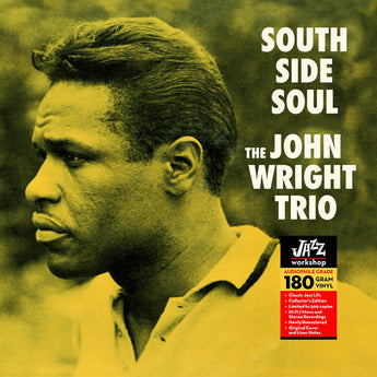 The John Wright Trio - South Side Soul (Limited Edition 180 - GM Vinyl LP x/500) - Rare Limiteds